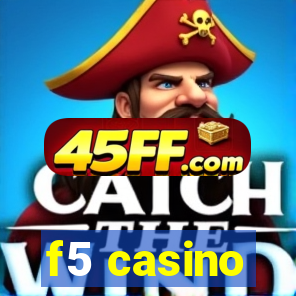 f5 casino